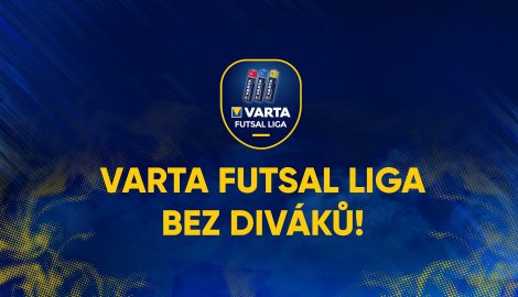 VARTA futsal liga bude bez fanoušků